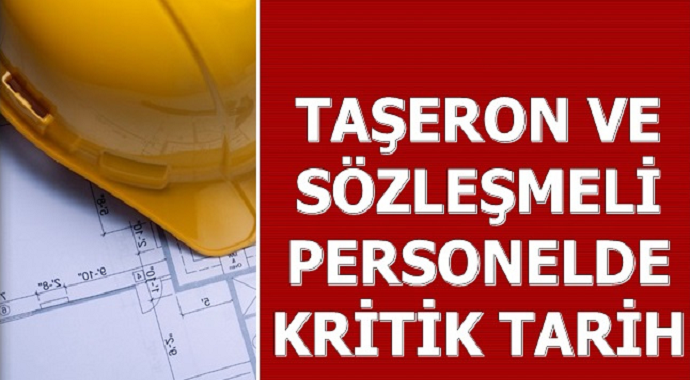 4/D’li Taşeron İşçileri ve Sözleşmeli Personelde Kritik Tarih
