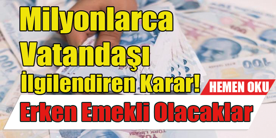 Milyonlarca Vatandaşı İlgilendiren Haber! Karar Meclisten Geçince Emekli Olacaklar!