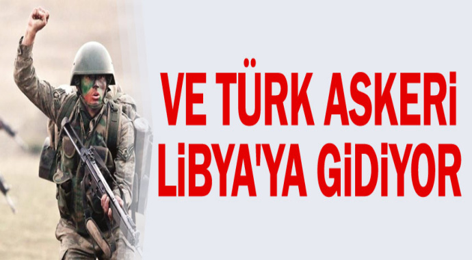 Türk Askeri Libya'ya Gidiyor