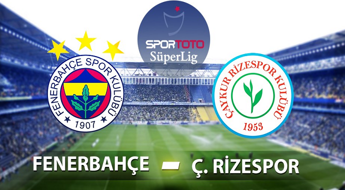 Çaykur Rizespor - Fenerbahçe Maçı Saat Kaçta? Çaykur Rizespor - Fenerbahçe maçının muhtemel 11'leri