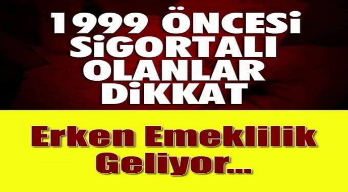 1999 öncesi sigortalılar ne zaman emekli olur? İşte Merak Edilenler...