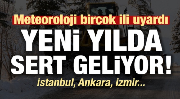 Meteoroloji birçok ili uyardı! Yeni yılda sert geliyor...