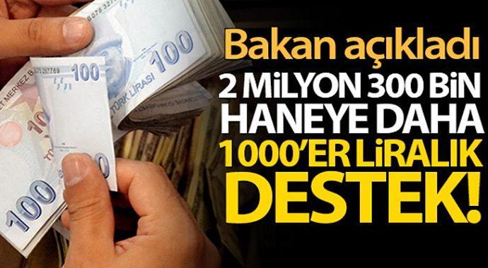 2 Milyon 300 Bin aileye büyük müjde! Ailelerin kapılarına kadar 1000 TL getirilecek