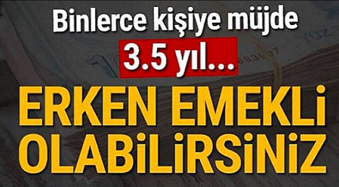 SGK'dan Beklene Haber Geldi! 3.5 Yıl Erken Emekli Olabilirsiniz