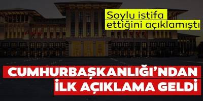Süleyman Soylu istifa ettiğini açıklamıştı! Cumhurbaşkanlığı'ndan İlk Açıklama Geldi