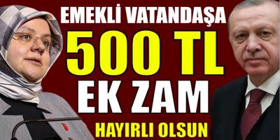 Büyük Müjde Emekliye 500 TL Zam! İşte Zamlı Maaşları Hesablarınıza Yatacağı Tarih