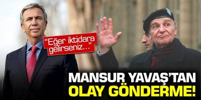 Mansur Yavaş'tan olay gönderme! 'Eğer iktidara gelirseniz...'