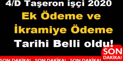 2020'nin müjdesi 4D'li Taşeron işçilere geldi! Taşeron işçi ilave tediye ikramiye ödemesi kaç para olacak?