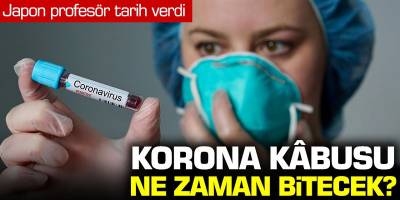 Japon profesör Kentaro Iwata açıkladı Korona virüs kabusu ne zaman bitecek?