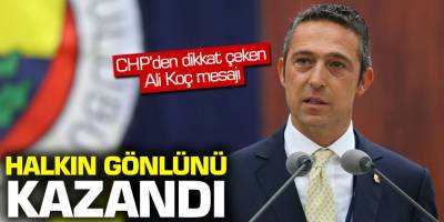 CHP Genel Başkan Yardımcısı Muharrem Erkek'ten Ali Koç'a: "Halkın gönlünü kazandı"