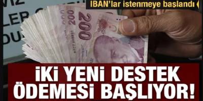 IBAN'lar istenmeye başlandı İki yeni destek ödemesi başlıyor!
