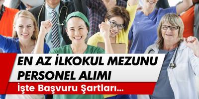 42 Kamu Kurumuna En Az İlkokul Mezunu Personel Alımı! İşte Başvuru Şartlar...