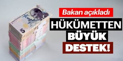 Hükümetten dev destek. Resmi açıklama yapıldı!