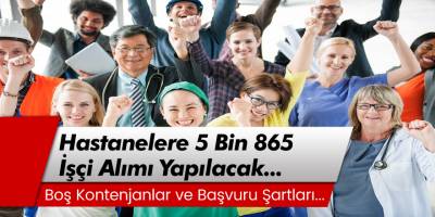Hastanelere 5 Bin 865 Personel Alımı Yapılacak! İşte Boş Kontenjanlar ve Başvuru Şartları...