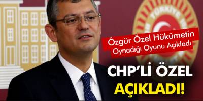 Özgür Özel Hükümetin Oynadığı Oyunu Açıkladı!