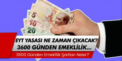 3600 Günden Erken Emeklilik Sistemi! EYT yasası ne zaman çıkacak?