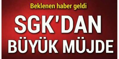 SGK Girişi Olan Milyonlarca Kişinin Beklediği Müjde!