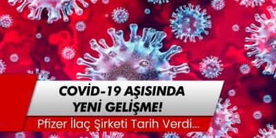 Covid-19 aşısında gelişme... Pfizer ilaç firması Corona aşısında tarih verdi!