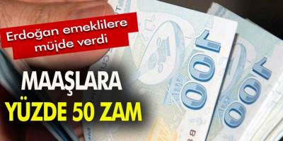 Bağ-Kur ve SGK Emeklilerine Müjde Maaşlara Yüzde 50 Zam!