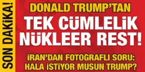 Trump'tan son dakika 'nükleer' resti! İran'dan fotoğraflı soru!