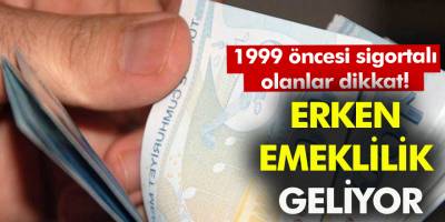 1999 tarihi öncesi sigortalı olanlar ne zaman emekli olur? 