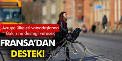 Avrupa ülkeleri vatandaşlarına bakın ne desteği verecek?