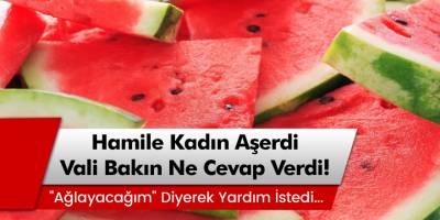 Antalya'da "Ağlayacağım" diyen hamile kadının eşine karpuz izni