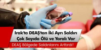DEAŞ'ın gerçekleştirdiği iki ayrı saldırıda 6 kişi hayatını kaybetti!