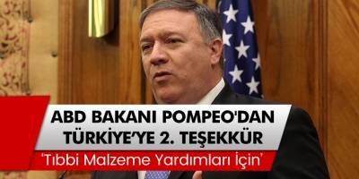 ABD Bakanı Pompeo'dan Türkiye'ye İkinci Teşekkür!