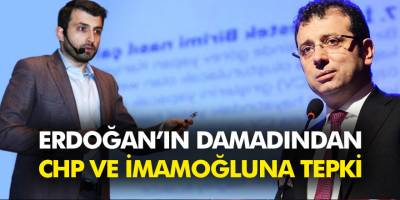 Cumhurbaşkanı Erdoğan'ın damadı Selçuk Bayraktar'dan CHP'ye ve imamoğluna tepki