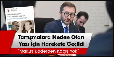 Tartışmalara neden olan yazı için harekete geçildi! 'Makus kaderden kaçış yok'