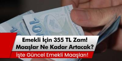 Emeklilere 355 TL Zam! Maaşlar Ne Kadar Artacak? İntibak Yasası Çıktı Mı?