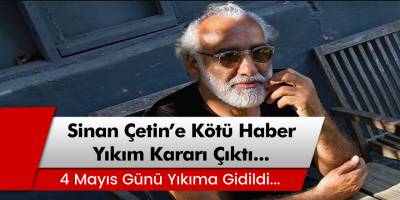 Ünlü Yönetmen Sinan Çetin'e Kötü Haber! 'Yıkım Kararı Çıktı'
