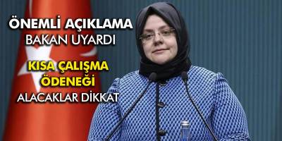 Aile ve Çalışma Bakanı Selçuk: Kısa çalışma ödeneği hakkında önemli açıklama!
