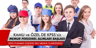 Kamu ve Özel Kurumlara KPSS Şartı Olmadan Personel Alımı! İşte Başvuru Şartları