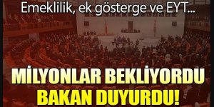 Milyonlar Bekliyordu Bakan Açıkladı! Emeklilik, Ek Gösterge ve EYT