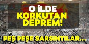 Marmara'da peş peşe korkutan depremler!