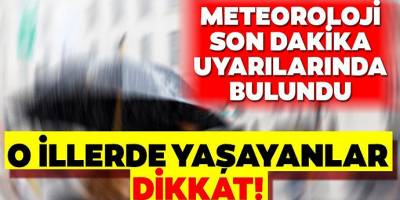 O illerde yaşayanlar dikkat! 12 Ocak Bugün hava nasıl olacak?