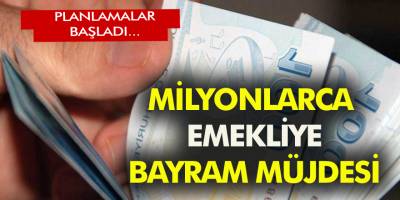 Milyonlarca emekliye bayram müjdesi Planlamalar başladı!