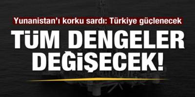 Yunan Gazetesi: Akdeniz'de dengeler değişecek