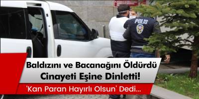 Baldızını ve bacanağını öldürdü!  “kan paran hayırlı olsun” notu gönderdi