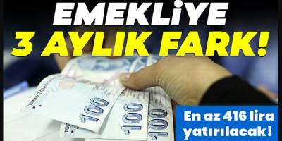 Emekliye en az 416 TL! 3 aylık fark ne kadar oldu? Emekli farkı hesaplara yattı mı?