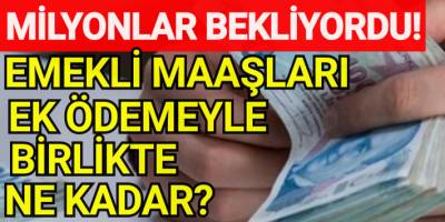 Milyonların gözü oradaydı! SSK SGK ve Bağkur emekli maaşları ek ödemeyle kaç lira oldu? Emekli maaşı taban ve tavan ücretleri... .