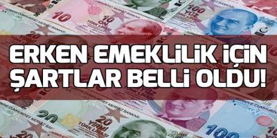 Erken Emeklilik Şartları Belli Oldu! Yaş Şartı Aranmayacak, İşte Detaylar...