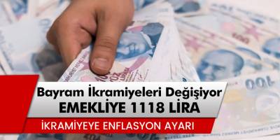 Bayram ikramiyeleri değişiyor... Emekliye 1118 TL! İşte o liste
