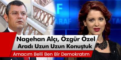 Nagehan Alçı, Özgür Özel ile telefonda ne konuştuklarını açıkladı!