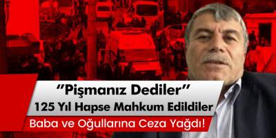 Erzurum’da cani katiller 'Pişmanız' dediler 125 yıl hapse mahkum edildiler