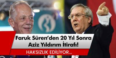 Galatasaray'ın eski başkanı Faruk Süren'den 20 yıl sonra gelen Aziz Yıldırım itirafı