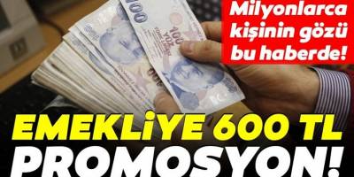 Emekli için 600 TL promosyon! 2020 emekli promosyon ücretleri ne kadar olacak?