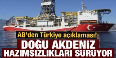 AB'den Türkiye açıklaması! Doğu Akdeniz hazımsızlıkları sürüyor
